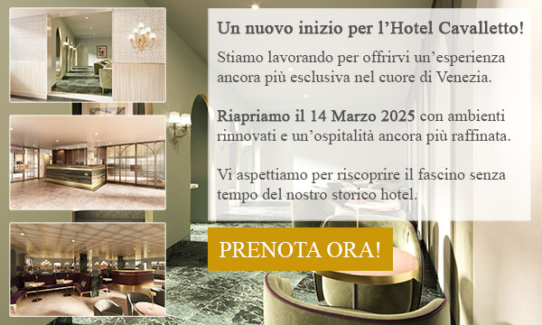 Hotel Cavalletto e Doge Orseolo riapre il 14 Marzo 2025.